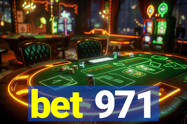 bet 971
